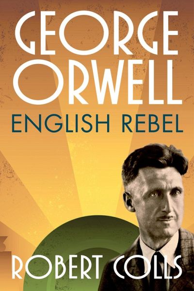 George Orwell (eBook, PDF) von Robert Colls - Portofrei bei bücher.de