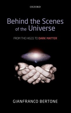 Behind the Scenes of the Universe (eBook, ePUB) - Bertone, Gianfranco