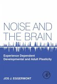 Noise and the Brain (eBook, ePUB)