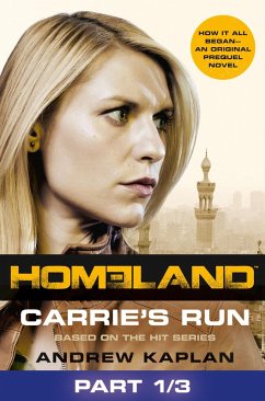 Homeland: Carrie's Run [Prequel Book] Part 1 of 3 (eBook, ePUB) - Kaplan, Andrew