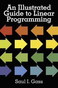 An Illustrated Guide to Linear Programming (eBook, ePUB) - Gass, Saul I.