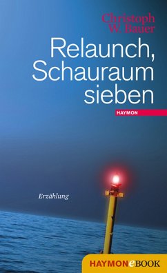 Relaunch, Schauraum sieben (eBook, ePUB) - Bauer, Christoph W.