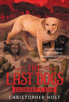 The Last Dogs: Journey's End - Holt, Christopher