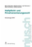 Haftpflicht- und Privatversicherungsrecht, Entwicklungen 2012 Haftpflicht- und Privatversicherungsrecht, Entwicklungen 2012