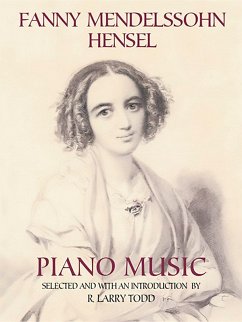 Fanny Mendelssohn Hensel Piano Music (eBook, ePUB) - Hensel, Fanny Mendelssohn