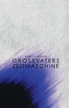 Grossvaters Zeitmaschine - Ekgren, Horace