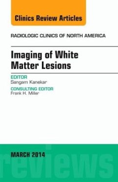 Imaging of White Matter, An Issue of Radiologic Clinics of North America - Kanekar, Sangam