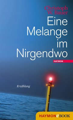 Eine Melange im Nirgendwo (eBook, ePUB) - Bauer, Christoph W.