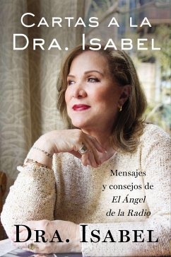 Cartas a la Dra. Isabel: Mensajes Y Consejos de El Ángel de la Radio - Gomez-Bassols, Isabel