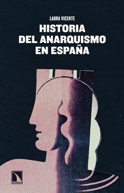 Historia del anarquismo en España : utopía y realidad - Vicente Villanueva, Laura