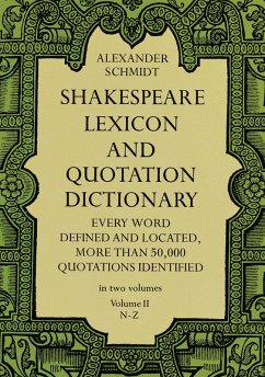 Shakespeare Lexicon and Quotation Dictionary, Vol. 2 (eBook, ePUB) - Schmidt, Alexander