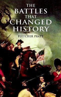 The Battles that Changed History (eBook, ePUB) - Pratt, Fletcher