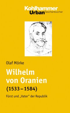 Wilhelm von Oranien (1533 - 1584) (eBook, PDF) - Mörke, Olaf