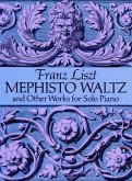 Mephisto Waltz and Other Works for Solo Piano (eBook, ePUB) Mephisto Waltz and Other Works for Solo Piano (eBook, ePUB)