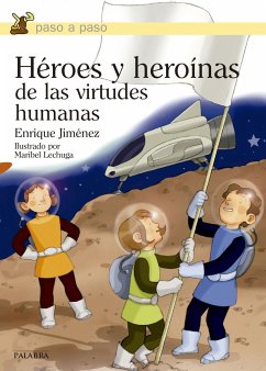 Héroes y heroínas de las virtudes humanas - Jiménez Lasanta, Enrique