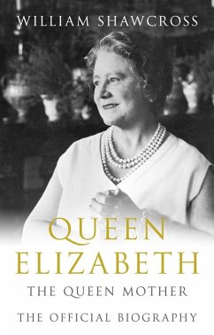Queen Elizabeth the Queen Mother (eBook, ePUB) - Shawcross, William