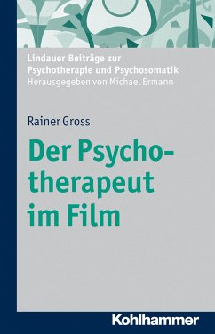 Der Psychotherapeut im Film (eBook, PDF) - Gross, Rainer