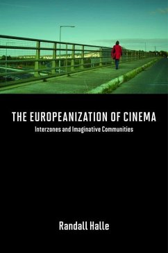 The Europeanization of Cinema: Interzones and Imaginative Communities - Halle, Randall