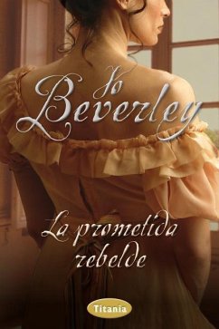 La Prometida Rebelde = An Unwilling Bride - Beverley, Jo