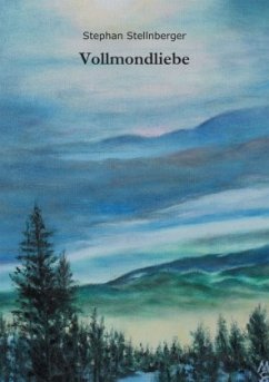 Vollmondliebe - Stellnberger, Stephan
