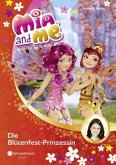 Die Blütenfest-Prinzessin / Mia and me Bd.9