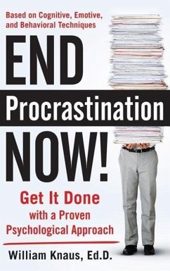 End Procrastination Now! - Knaus, William
