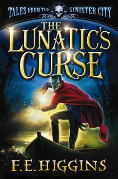 The Lunatic's Curse (eBook, ePUB) - Higgins, F. E.
