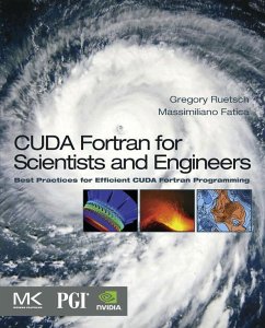 CUDA Fortran for Scientists and Engineers (eBook, ePUB) - Ruetsch, Gregory; Fatica, Massimiliano