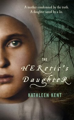 The Heretic's Daughter (eBook, ePUB) - Kent, Kathleen