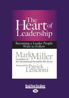 The Heart of Leadership - Miller, Mark