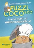 Leg dich nicht mit Meerschweinchen an! / Fuzzi, Coco und Co Bd.1