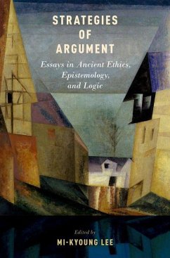Strategies of Argument: Essays in Ancient Ethics, Epistemology, and Logic