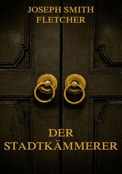 Der Stadtkämmerer (eBook, ePUB) - Fletcher, Joseph Smith