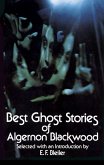 Best Ghost Stories of Algernon Blackwood (eBook, ePUB)