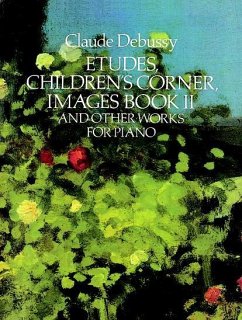 Etudes, Children's Corner, Images Book II (eBook, ePUB) - Debussy, Claude