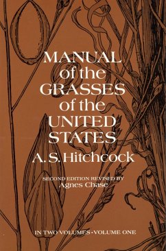 Manual of the Grasses of the United States, Volume One (eBook, ePUB) - U. S. Dept. of Agriculture, A. S. Hitchcock; Hitchcock, A. S.