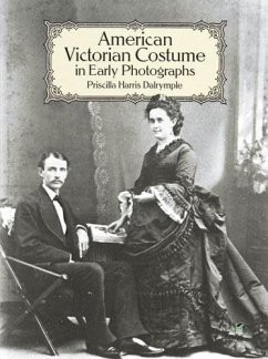 American Victorian Costume in Early Photographs (eBook, ePUB) - Dalrymple, Priscilla Harris