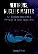 Neutrons, Nuclei and Matter (eBook,... - Bild 1
