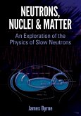 Neutrons, Nuclei and Matter (eBook, ePUB)