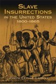 Slave Insurrections in the United States, 1800-1865 (eBook, ePUB)