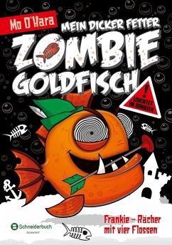Frankie - Rächer mit vier Flossen / Mein dicker fetter Zombie-Goldfisch Bd.4 - O'Hara, Mo