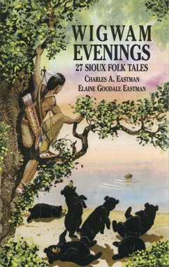 Wigwam Evenings (eBook, ePUB) - Eastman, Charles A; Eastman, Elaine Goodale