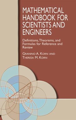 Mathematical Handbook for Scientists and Engineers (eBook, ePUB) - Korn, Granino A.; Korn, Theresa M.