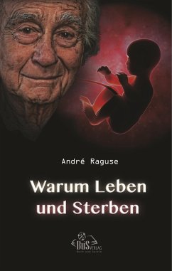 Warum Leben und Sterben - Raguse, André