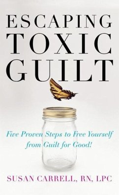 Escaping Toxic Guilt (H/C) - Carrell, Susan