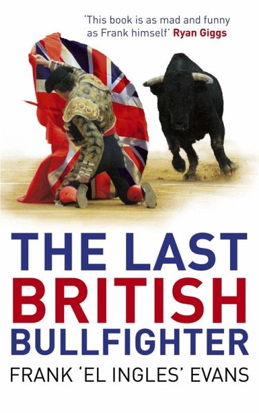 The Last British Bullfighter (eBook, ePUB) The Last British Bullfighter (eBook, ePUB)