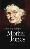 Autobiography of Mother Jones (eBook, ePUB)