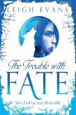 The Trouble with Fate (eBook, ePUB)