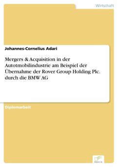 Mergers & Acquisition in der Autotmobilindustrie am Beispiel der Übernahme der Rover Group Holding Plc. durch die BMW AG (eBook, PDF) - Adari, Johannes-Cornelius