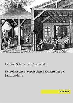 Porzellan der europäischen Fabriken des 18. Jahrhunderts - Schnorr von Carolsfeld, Ludwig